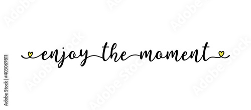Hand sketched ENJOY THE MOMENT quote as logo. Lettering for web ad banner, flyer, header, advertisement, poster, label,sticker,announcement