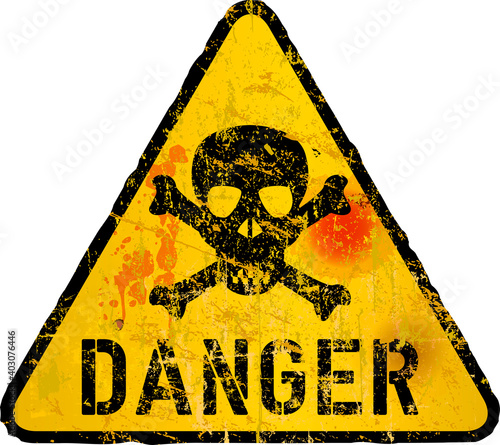 grungy style danger sign with skull and bones, vector illustration
