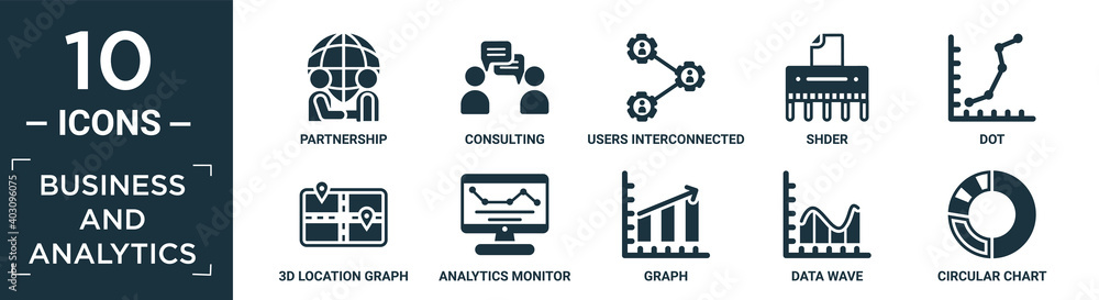 filled business and analytics icon set. contain flat partnership, consulting, users interconnected, shder, dot, 3d location graph, analytics monitor, graph, data wave, circular chart icons in.