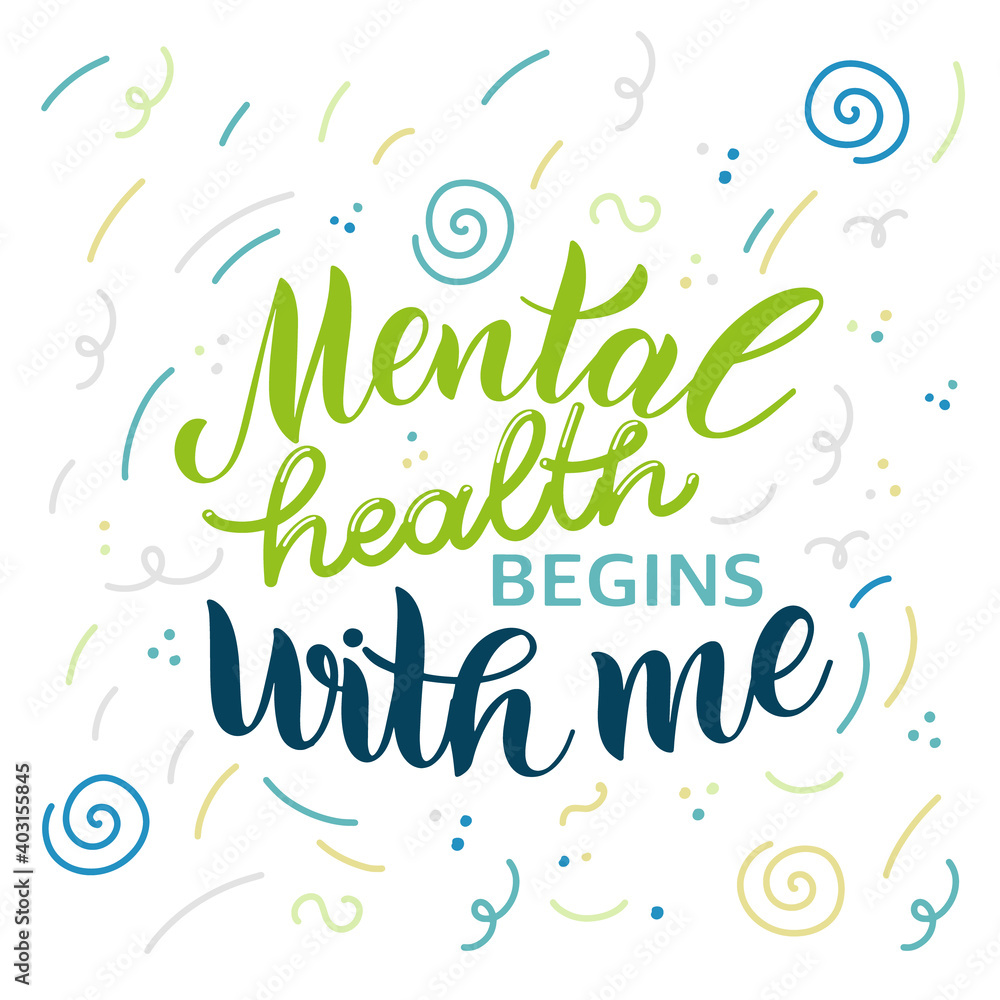 Mental Health Day Quote. Mental health begins with me. Motivational and Inspirational design for print, poster, t-shirt, badges. Vector illustration