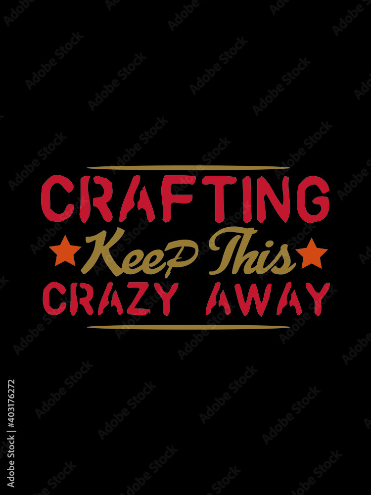 Fototapeta premium Crafting keep this crazy away t shirt design