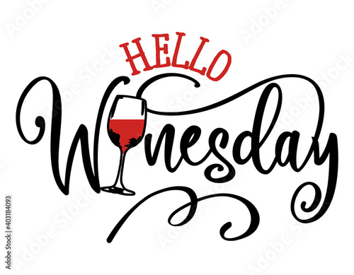 Hello winesday - design for posters, flyers, t-shirts, cards, invitations, stickers, banners. Greeting card for hen party, womens day gift.