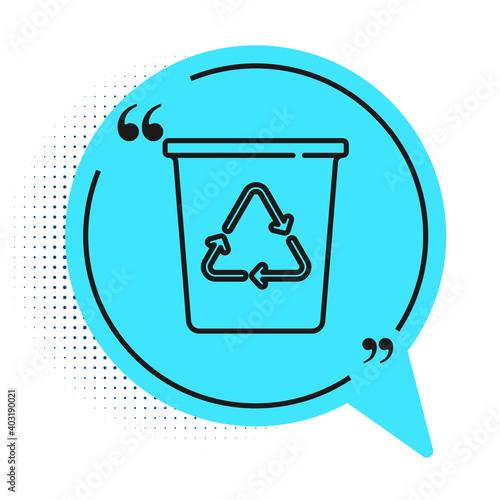 Black line Recycle bin with recycle symbol icon isolated on white background. Trash can icon. Garbage bin sign. Recycle basket sign. Blue speech bubble symbol. Vector.