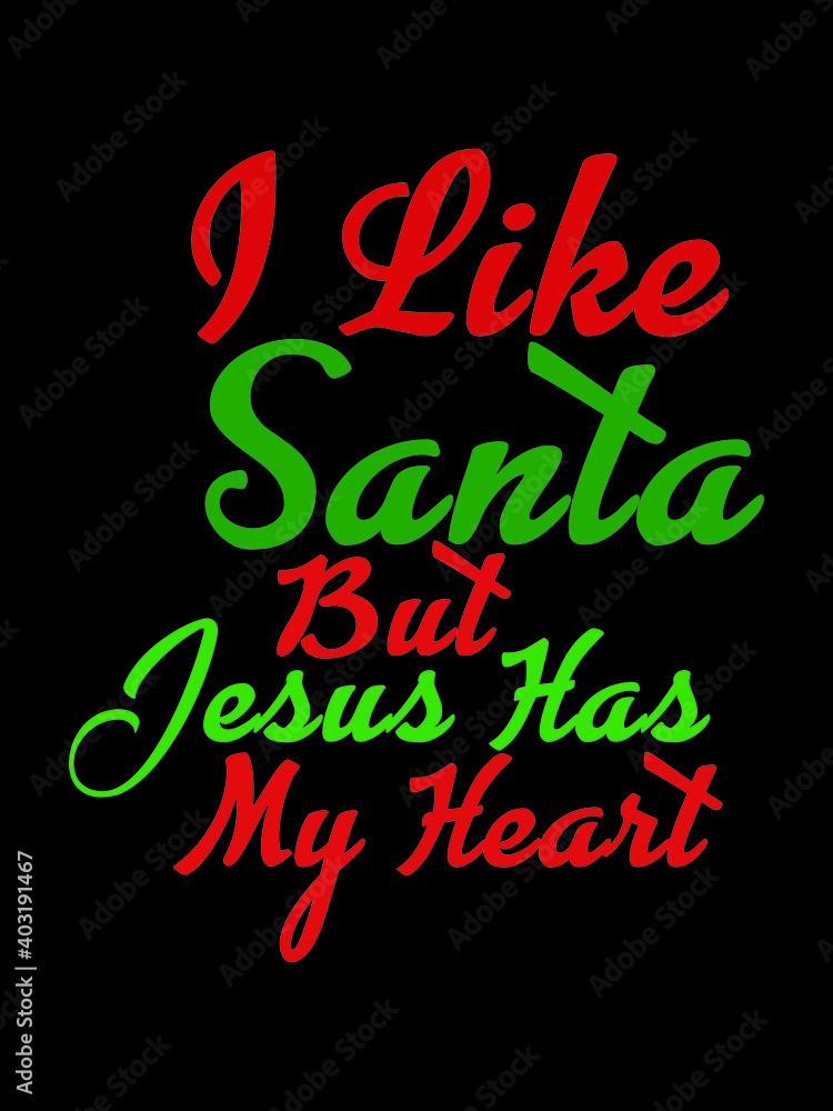 Naklejka I like santa but jesus has my heart t shirt design