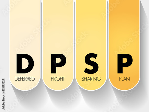 DPSP - Deferred Profit Sharing Plan acronym, business concept background