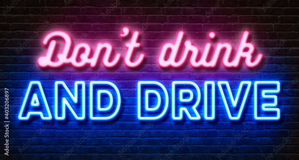 Neon sign on a brick wall - Dont drink and drive