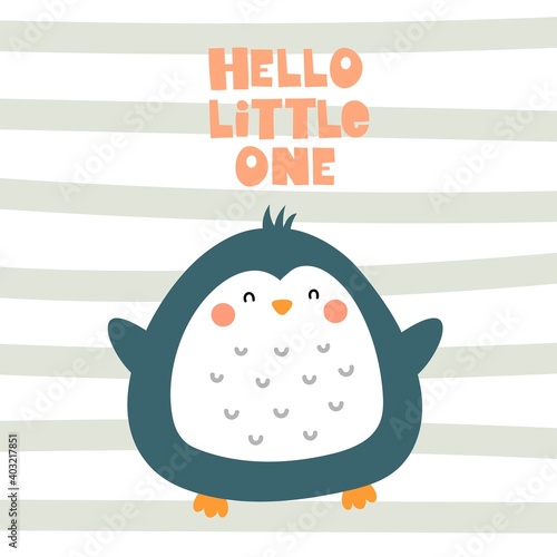 hello little one. cartoon penguin, hand drawing lettering. Colorful vector illustration, flat style. design for greeting cards, print, poster