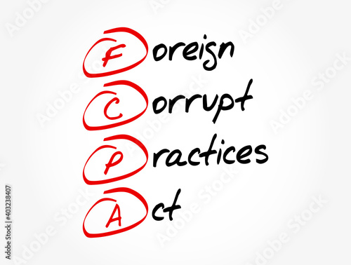 FCPA - Foreign Corrupt Practices Act acronym, business concept background