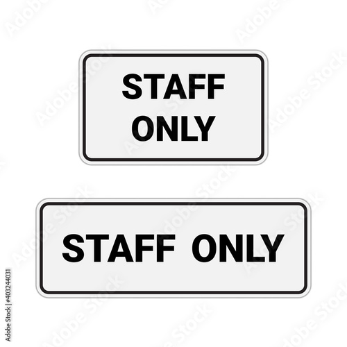 sign no entry and staff only isolated on white background. warning sign no entry and staff only perfect use in office, hotel or public facilities.