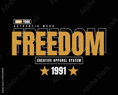 Vector illustration of typographic graphics of the letters Freedom. suitable for the design of t-shirts, clothes, hoodies, etc.
