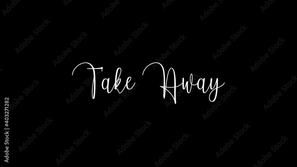 Take Away Animated Appearance Ripple Effect White Color Cursive Text on Black Background Take Away Animated Appearance Ripple Effect White Color Cursive Text on Black Background