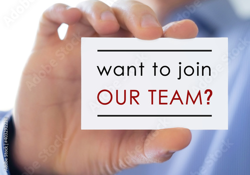 want to join our team - business teamwork opportunity