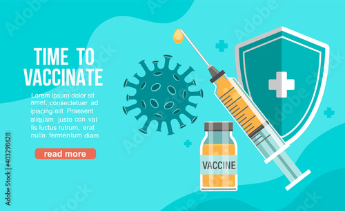 Time to vaccinate banner.Call for vaccine use.An injection that protects health.Health care concept in social media campaign,poster,flyer.Coronavirus 2019 nCoV disease defeat, end of pandemic.Vector