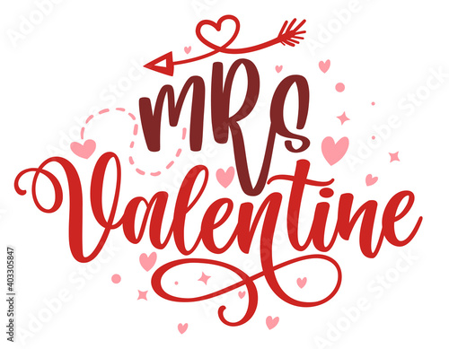 Mrs Valentine - Calligraphy phrase for Valentine's day. Hand drawn lettering for Lovely greetings cards, invitations. Good for Romantic clothes, t-shirt, mug, scrap booking, gift, printing press. 