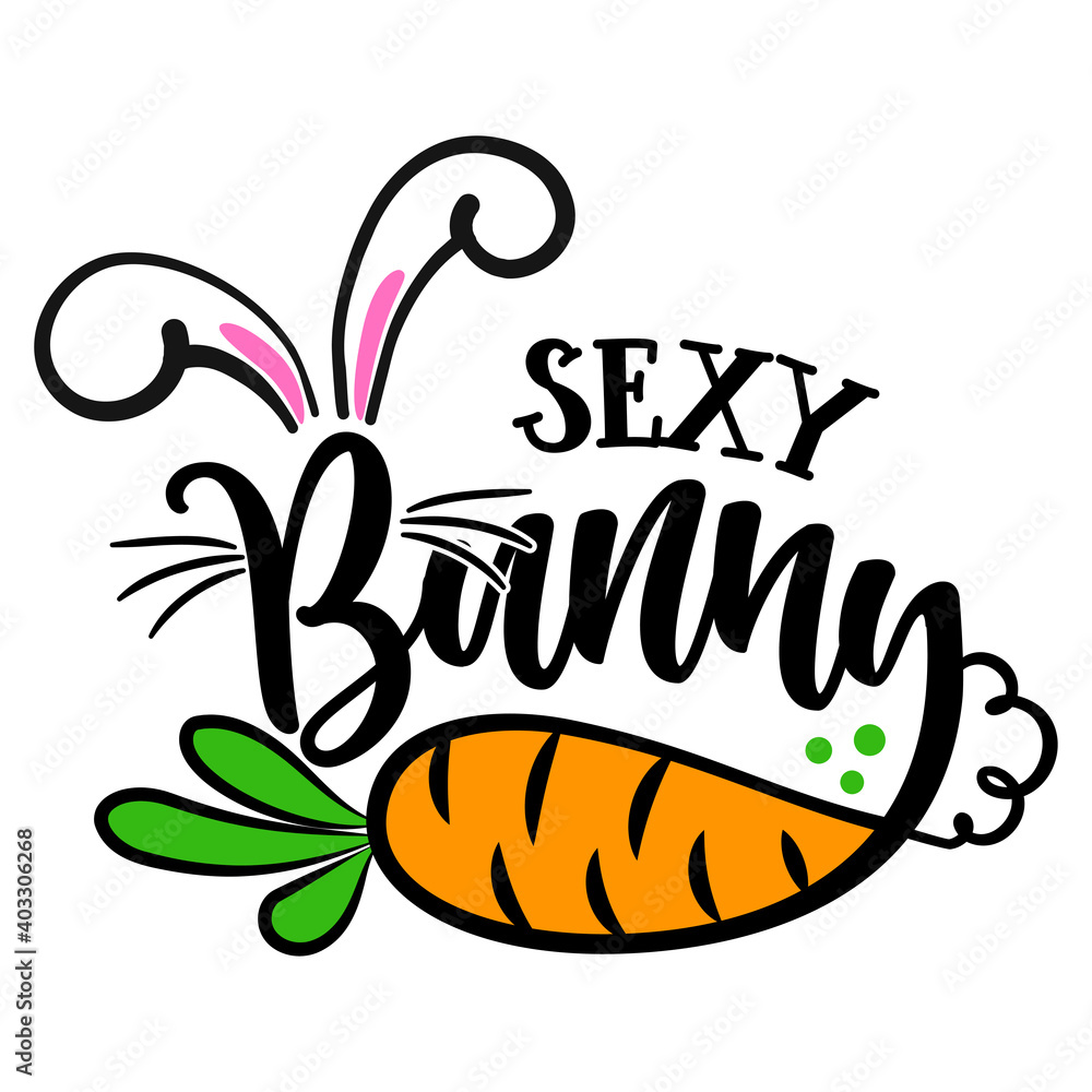 Sexy Bunny - Cute Easter bunny design, funny hand drawn doodle, cartoon Easter rabbit. Good for Easter clothes, poster or t-shirt textile graphic design. Vector hand drawn illustration. Girly text Sexy Bunny - Cute Easter bunny design, funny hand drawn doodle, cartoon Easter rabbit. Good for Easter clothes, poster or t-shirt textile graphic design. Vector hand drawn illustration. Girly text