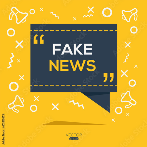 Creative (Fake news) text written in speech bubble ,Vector illustration.