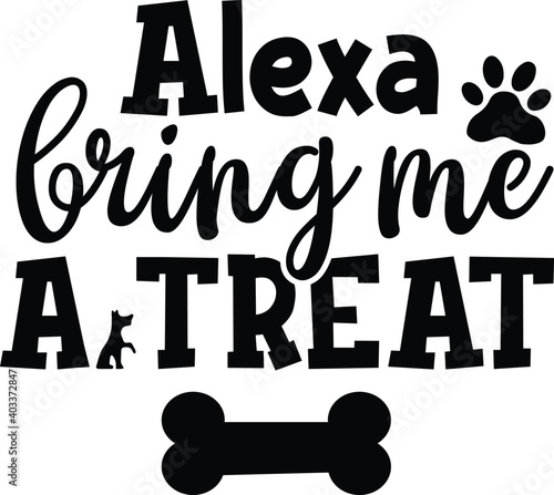 Alexa Bring Me A Treat, Dog Treat Vector File 