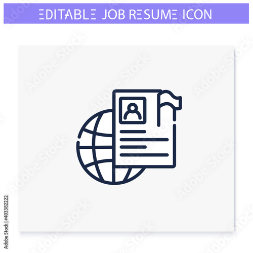 International resume line icon. Abroad employment. Foreign country employee cv. Global job search. Job, recruitment, career growth concept. Isolated vector illustration. Editable stroke 