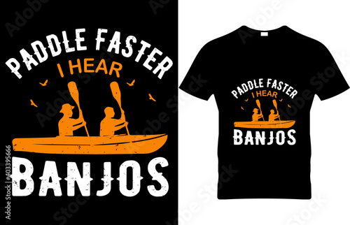 Paddle faster i hear banjos