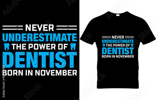 Never underestimate the power of Dentist t-shirt