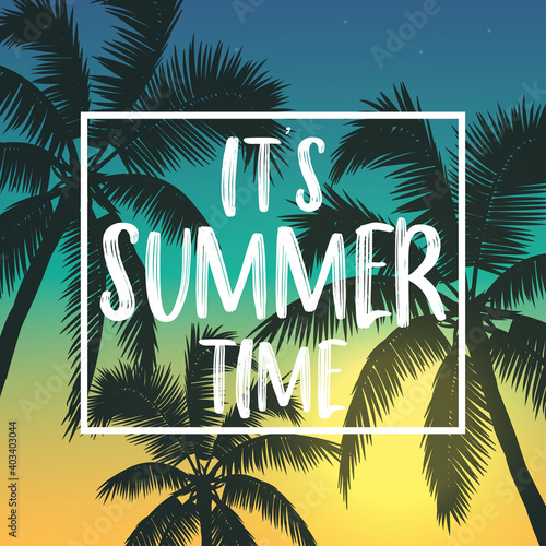 Summer Poster with palm and sunshine sunset , backdrop , wallpaper , It's Summer Time text on center , vector illustration