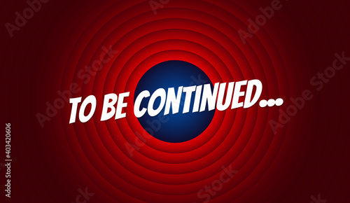 To be continued background. Old movie background. Vector illustration.