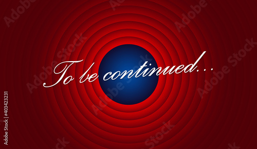 To be continued background. Old movie background. Vector illustration.