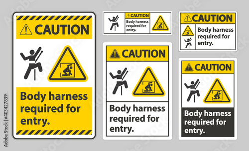 Caution Sign Body Harness Required For Entry