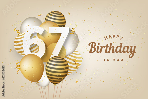 Happy 67th birthday with gold balloons greeting card background. 67 years anniversary. 67th celebrating with confetti. Vector stock