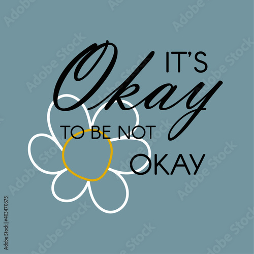 it's okay to be not okay motivational sign good words be okay