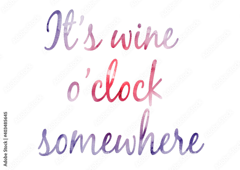 Watercolor brush It's wine o'clock somewhere Watercolor brush It's wine o'clock somewhere