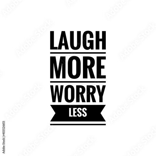 Canvas Print ''Laugh more, worry less'' Lettering