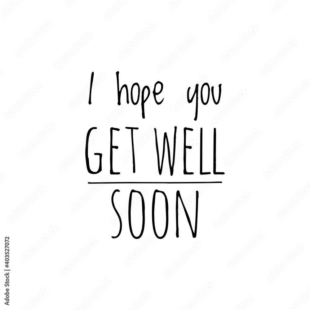''I hope you get well soon'' Lettering ''I hope you get well soon'' Lettering