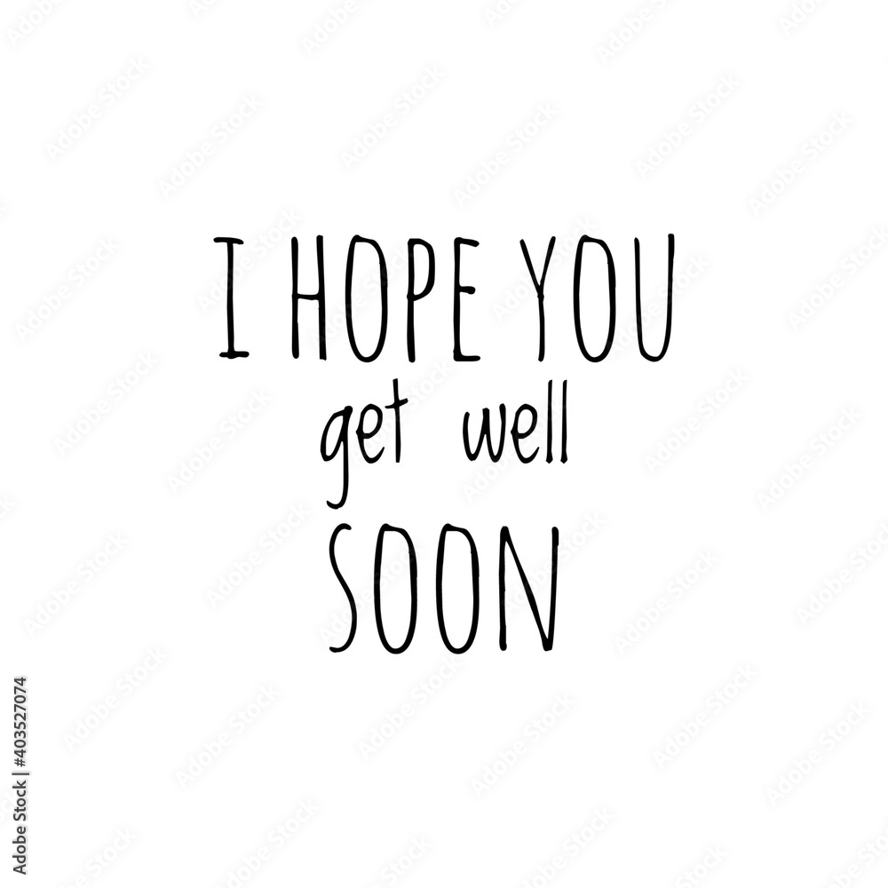 ''I hope you get well soon'' Lettering