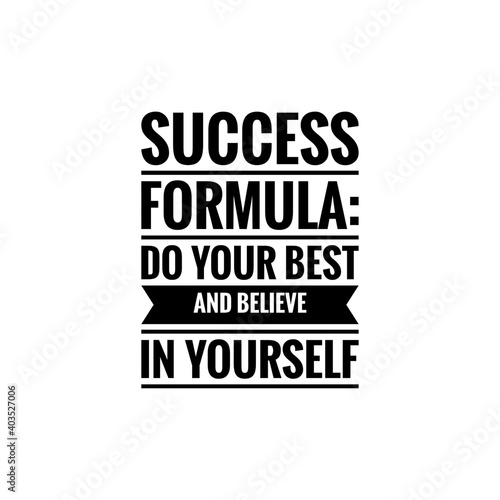 ''Success formula: Do your best and believe in yourself'' Lettering