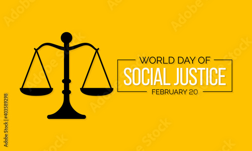 World Day of Social Justice is an international day recognizing the need to promote social justice, which includes efforts to tackle issues such as poverty, gender equality. Vector illustration.