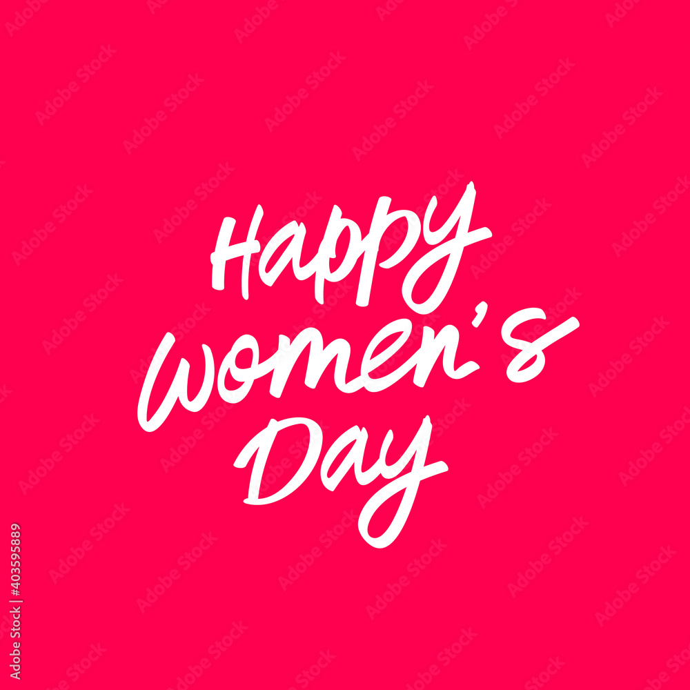 Hand lettering - Happy Women's Day. Postcard for March 8 - International Women's Day.