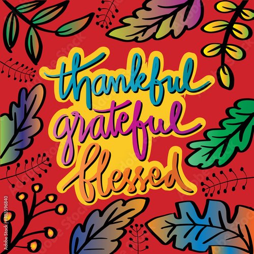 Thankful grateful and blessed lettering. Motivational for wall decoration.