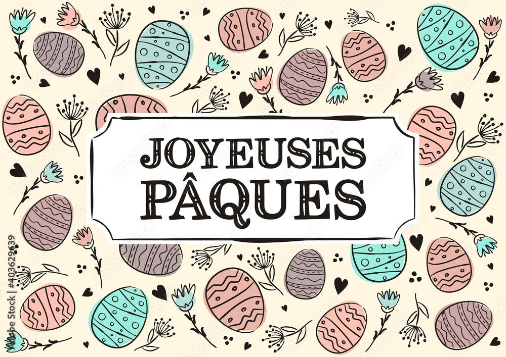 French Happy Easter greeting card. Hand drawn Easter typography with flowers and eggs. Vector illustration for France. Translation: Happy Easter