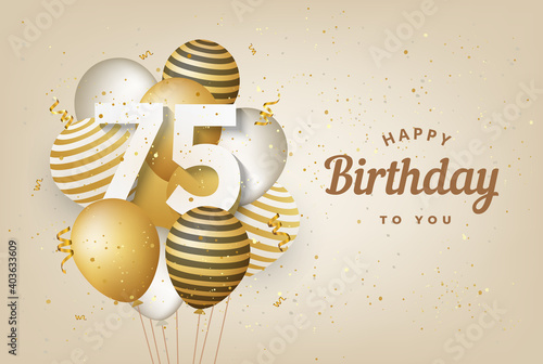 Happy 75th birthday with gold balloons greeting card background. 75 years anniversary. 75th celebrating with confetti. Vector stock	
 photo
