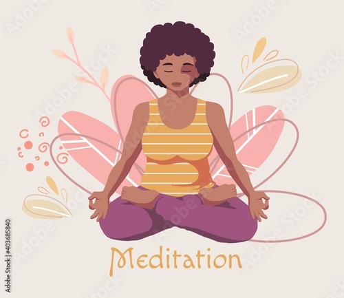 A black woman in cozy home pajamas meditates in lotus position on background of flowers. Happy calm yoga class. Zen. Self-care. Isolated cartoon illustration