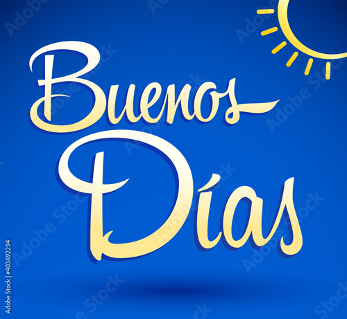 Buenos Dias, Good Morning spanish text lettering vector.