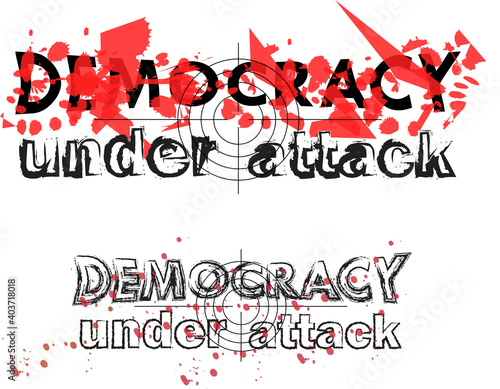 The words "Democracy Under Attack" in a terrorizing font style