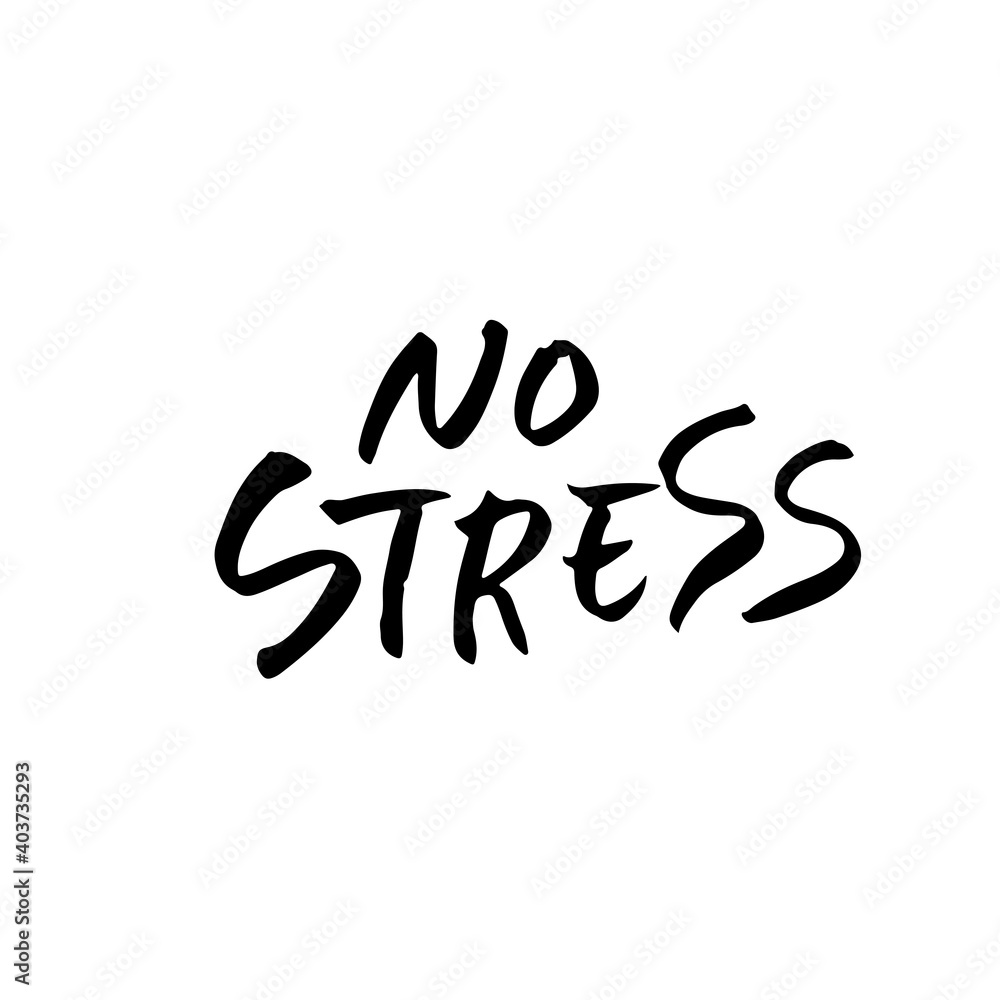 No stress. Modern dry brush lettering. Vector illustration. No stress. Modern dry brush lettering. Vector illustration.