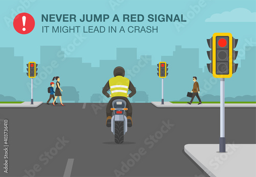 Safety motorcycle driving rule. Never jump a red signal, it might lead in a crash warning poster design. Flat vector illustration template.