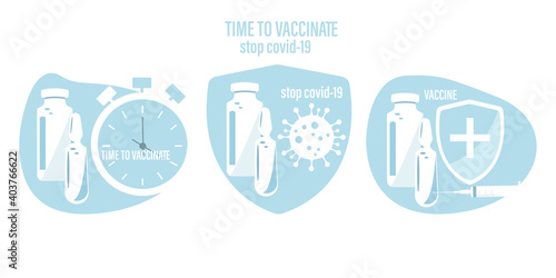 Time to vaccinate banner. Call for vaccine use. Covid vaccine. Set.