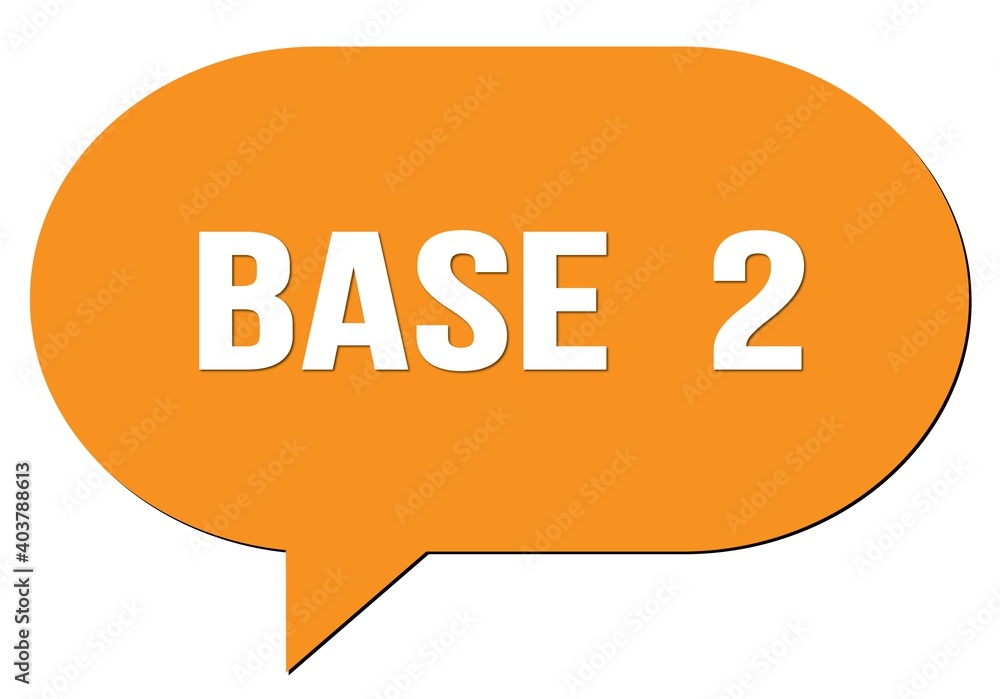 BASE  2 text written in an orange speech bubble