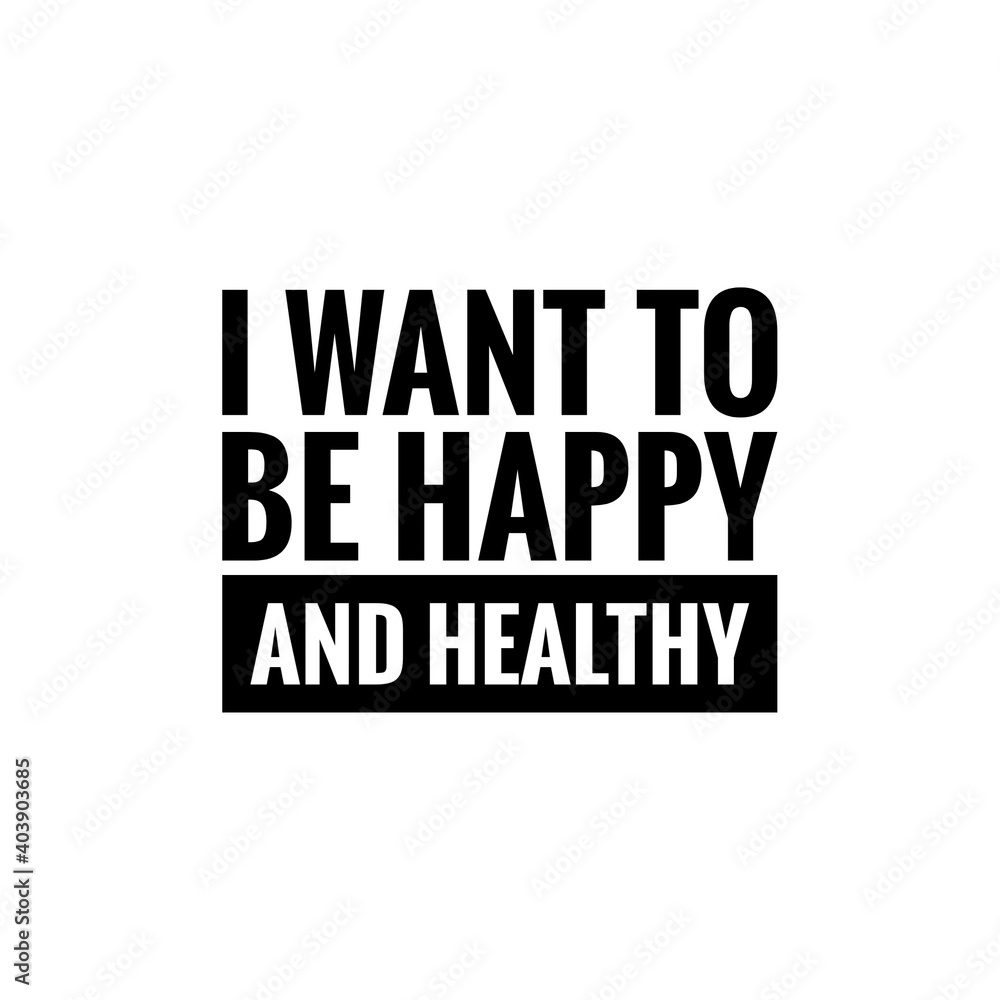 ''I want to be happy and healthy'' Lettering ''I want to be happy and healthy'' Lettering