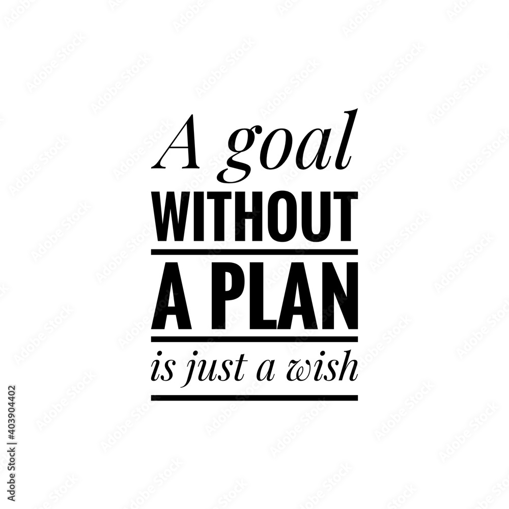 ''A goal without a plan is just a wish'' Lettering ''A goal without a plan is just a wish'' Lettering
