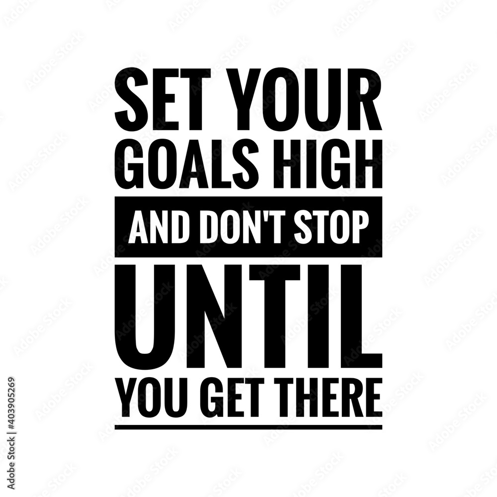 Naklejka ''Set your goals high and don't stop until you get there'' Lettering